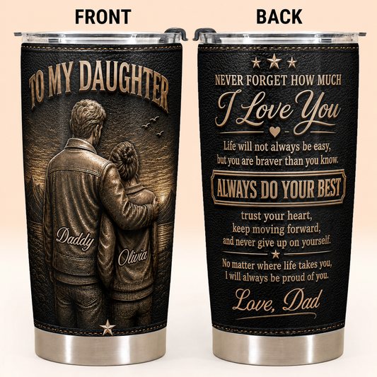 To My Daughter Personalized 20oz Tumbler, Custom Name Gift For Daughter
