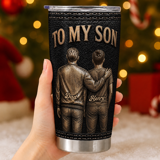 Personalized To My Son Tumbler – Just Do Your Best Dad & Son Custom Names Gift For Son