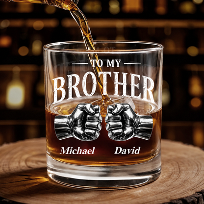 Personalized To My Brother Whiskey Glass – Custom Name Gift For Brother