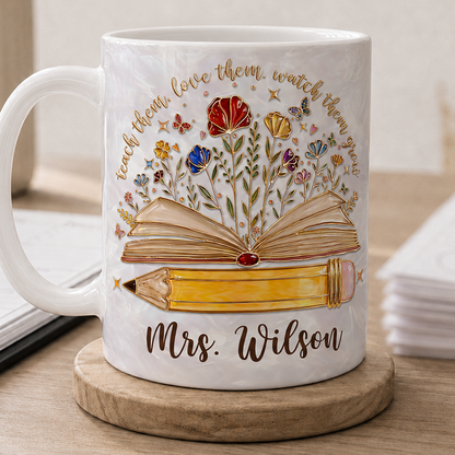 Personalized Teacher Name Mug, Teach Them Love Them Watch Them Grow Back to School Gift