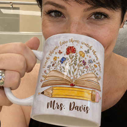 Personalized Teacher Name Mug, Teach Them Love Them Watch Them Grow Back to School Gift