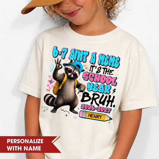 Personalized 67 Funny Meme School Year Kids Shirt, Custom Name Raccoon Back to School Tee