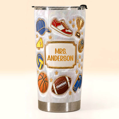 Personalized Sports Teacher Tumbler, Custom Teacher Name 20 oz Tumbler, Back to School Gift