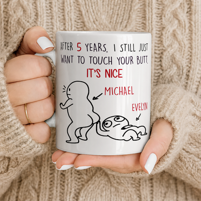 Personalized Funny Couple Mug – After X Years I Still Want To Touch Your Butt Custom Names & Years Gift