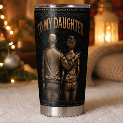 Personalized To My Daughter Stainless Steel 20oz Tumbler from Dad – Custom Name Inspirational Gift for Daughter