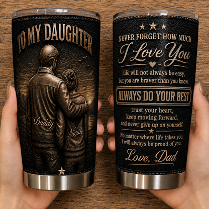 To My Daughter Personalized 20oz Tumbler, Custom Name Gift For Daughter