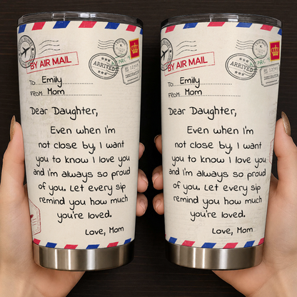 Personalized To My Daughter  20oz Premium Stainless Steel Tumbler – Air Mail Letter Custom Names Gift For Daughter