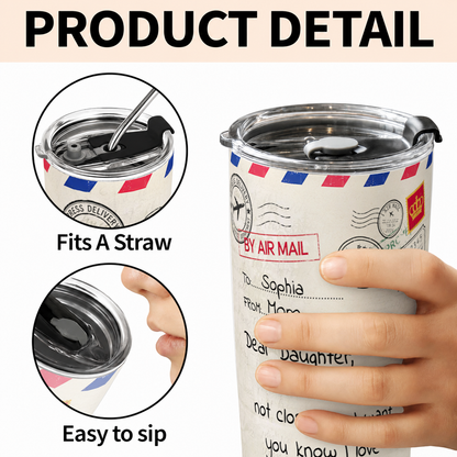 Personalized To My Daughter  20oz Premium Stainless Steel Tumbler – Air Mail Letter Custom Names Gift For Daughter