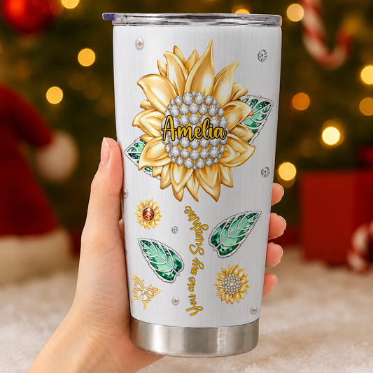 Personalized To My Daughter Tumbler – You Are My Sunshine Sunflower Jewel Laugh Love Live I Love You Forever Custom Name Gift For Daughter
