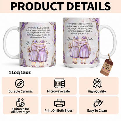 Personalized Best Friends Mug – Lucky Ones Have The Same Friend At All Stages Of Life Custom Names Gift For Her