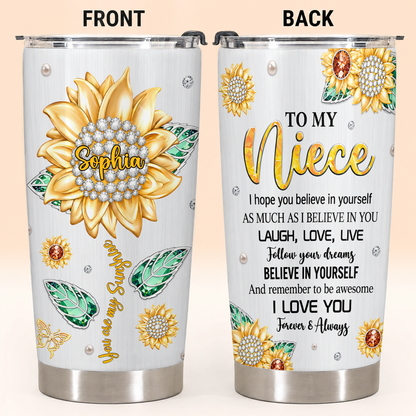 Personalized To My Niece Tumbler – You Are My Sunshine Sunflower Jewel Laugh Love Live I Love You Forever Custom Name Gift For Niece