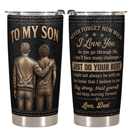 Personalized To My Son Tumbler – Just Do Your Best Dad & Son Custom Names Gift For Son