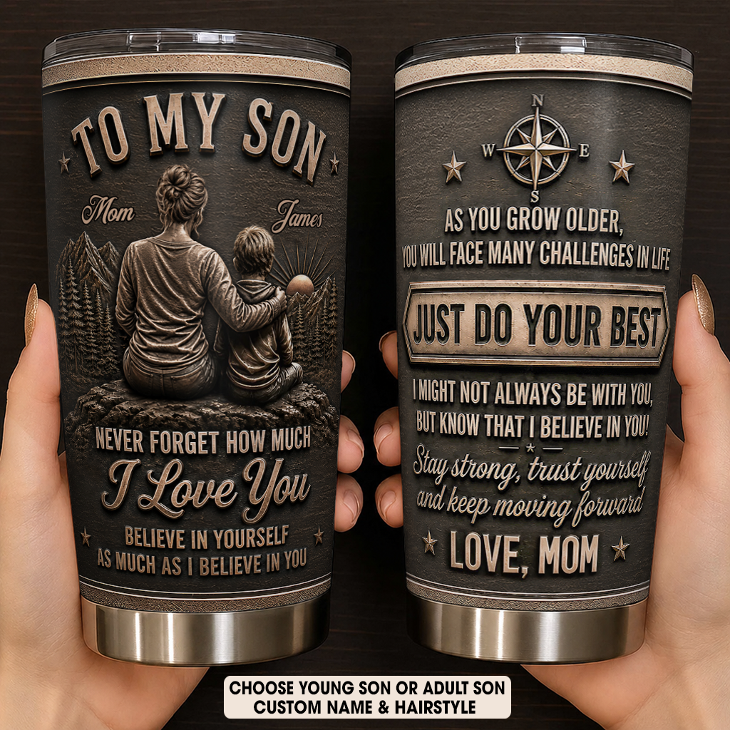 Personalized To My Son Tumbler – Just Do Your Best Mom & Son Mountain Scene Custom Name & Hairstyle Gift For Son