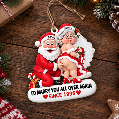 Personalized I'd Marry You All Over Again Santa Wedding Couple Anniversary Wood Ornament – Gift for Couples